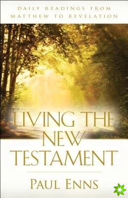 Living the New Testament  Daily Readings from Matthew to Revelation