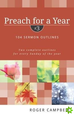 Preach for a Year  104 Sermon Outlines