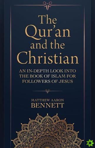 Qur`an and the Christian  An InDepth Look into the Book of Islam for Followers of Jesus