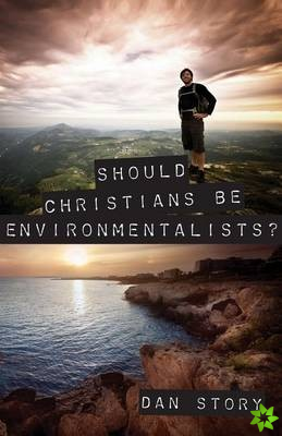 Should Christians Be Environmentalists?
