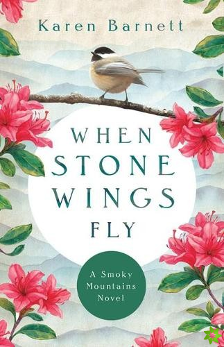 When Stone Wings Fly  A Smoky Mountains Novel