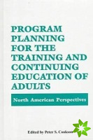Program Planning for the Training and Continuing Education of Adults