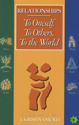 Relationships: to Oneself, to Others, to the World