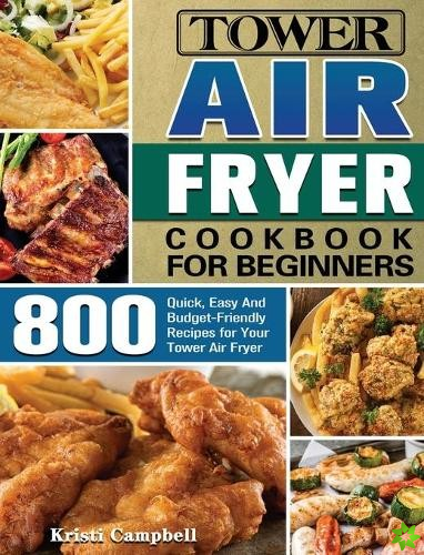 Tower Air Fryer Cookbook for Beginners