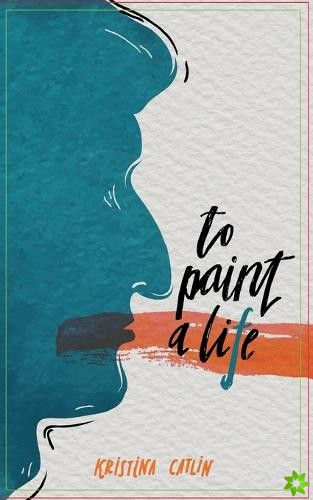 To Paint a Life
