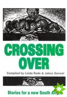 Crossing Over - New Writing for a New South Africa