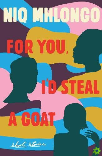 For You, I'd Steal a Goat