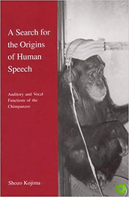 Search for the Origins of Human Speech