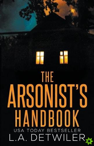 Arsonist's Handbook