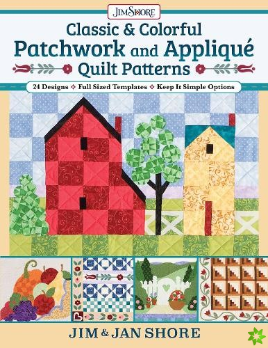 Classic & Colorful Patchwork and Applique Quilt Patterns