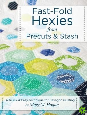 Fast-Fold Hexies from Pre-cuts & Stash