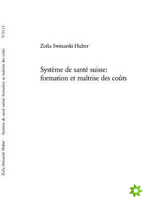 Systeme de Sante Suisse: Formation Et Maitrise Des Couts