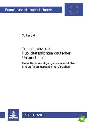 Transparenz- Und Publizitaetspflichten Deutscher Unternehmen