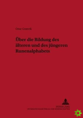 Ueber Die Bildung Des Aelteren Und Des Juengeren Runenalphabets