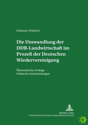 Umwandlung Der Ddr-Landwirtschaft Im Prozess Der Deutschen Wiedervereinigung