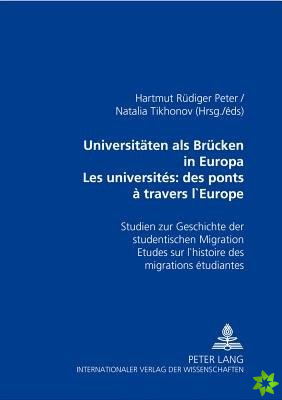 Universitaeten ALS Bruecken in Europa Les Universites: Des Ponts a Travers L'Europe