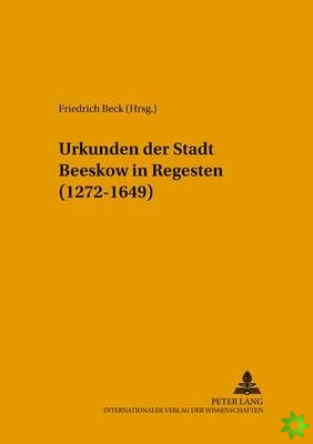 Urkunden Der Stadt Beeskow in Regesten (1272-1649)