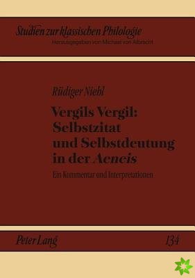 Vergils Vergil: Selbstzitat Und Selbstdeutung in Der Aeneis