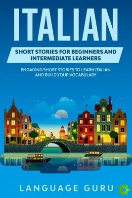 Italian Short Stories for Beginners and Intermediate Learners