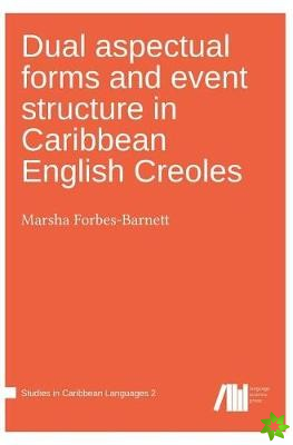 Dual aspectual forms and event structure in Caribbean English Creoles