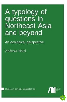 Typology of Questions in Northeast Asia and Beyond