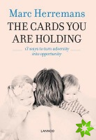 Cards You Are Holding: 13 Ways to Turn Adversity into Opportunity