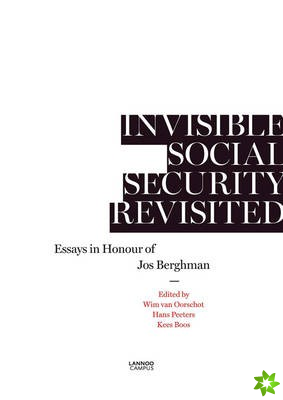 Invisible Social Security Revisited: Essays in Honour of Jod Berghman