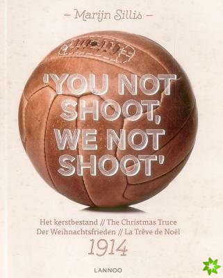 You Not Shoot, We Not Shoot