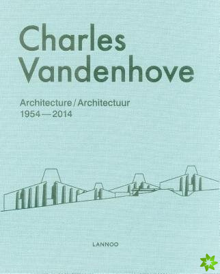 Charles Vandenhove: Architecture and Projects 1952-2012