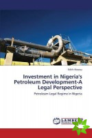 Investment in Nigeria's Petroleum Development-A Legal Perspective
