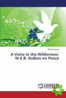A Voice in the Wilderness: W.E.B. DuBois on Peace