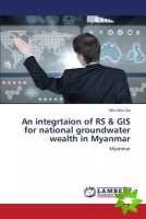 An integrtaion of RS & GIS for national groundwater wealth in Myanmar