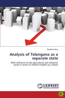 Analysis of Telangana as a Separate State