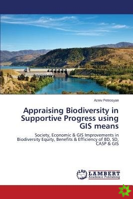 Appraising Biodiversity in Supportive Progress using GIS means