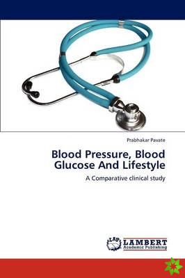 Blood Pressure, Blood Glucose and Lifestyle