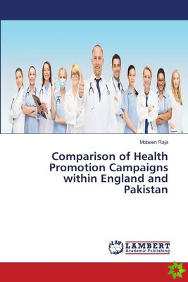 Comparison of Health Promotion Campaigns within England and Pakistan