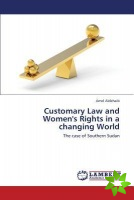 Customary Law and Women's Rights in a changing World