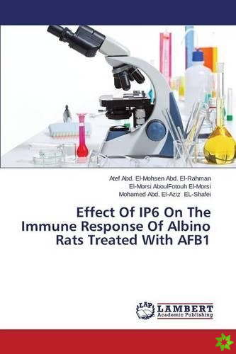 Effect of Ip6 on the Immune Response of Albino Rats Treated with Afb1