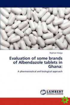 Evaluation of Some Brands of Albendazole Tablets in Ghana