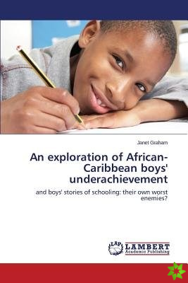 Exploration of African-Caribbean Boys' Underachievement