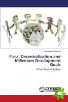 Fiscal Decentralization and Millenium Development Goals