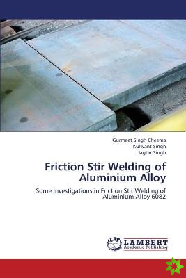 Friction Stir Welding of Aluminium Alloy