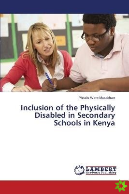 Inclusion of the Physically Disabled in Secondary Schools in Kenya