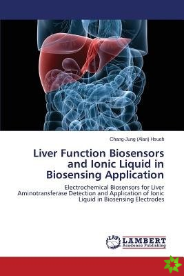 Liver Function Biosensors and Ionic Liquid in Biosensing Application