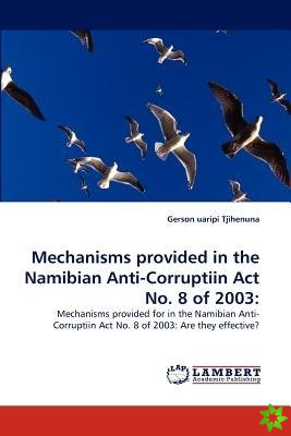 Mechanisms Provided in the Namibian Anti-Corruptiin ACT No. 8 of 2003