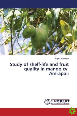 Study of shelf-life and fruit quality in mango cv. Amrapali