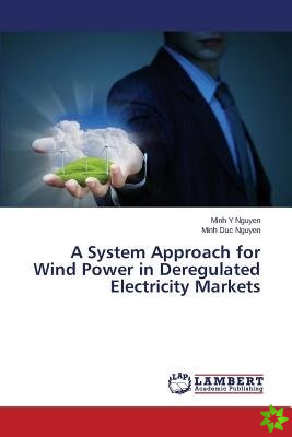 System Approach for Wind Power in Deregulated Electricity Markets