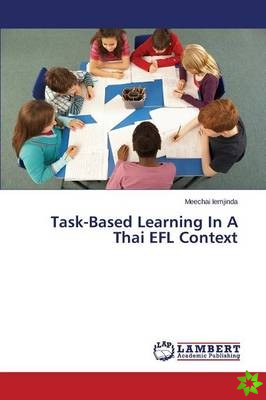 Task-Based Learning in a Thai Efl Context