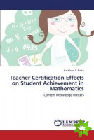 Teacher Certification Effects on Student Achievement in Mathematics