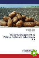 Water Management in Potato (Solanum tuberosum L.)